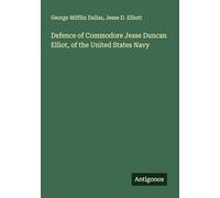 Defence of Commodore Jesse Duncan Elliot, of the United States Navy