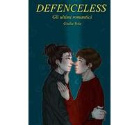 Defenceless: gli ultimi romantici. Ediz. integrale