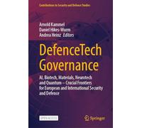 DefenceTech Governance: AI, Biotech, Materials, Neurotech and Quantum - Crucial Frontiers for European and International Security and Defence