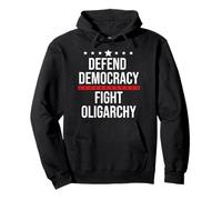 Defend Democracy First Resist Save Democracy Fight Oligarchy Felpa con Cappuccio