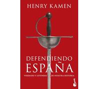 Defendiendo España: Verdades y leyendas de nuestra historia