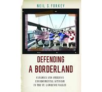 Defending a Borderland: Canadian and American Environmental Activism in the St. Lawrence Valley