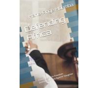 Defending Africa: From Slavery to Freedom Defending Africa Against Slaughter