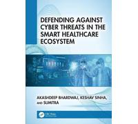 Defending Against Cyber Threats in the Smart Healthcare Ecosystem