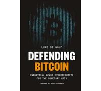 Defending Bitcoin: Industrial-Grade Cybersecurity for the Monetary Grid