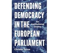 Defending Democracy in the European Parliament: An Institutional Drama