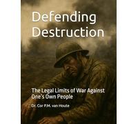 Defending Destruction: The Legal Limits of War Against One’s Own People