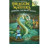 Defending the Swamp Dragon: A Branches Book