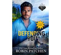 Defending You: Large Print Edition...The Bodyguard and His Crush Escape to Shadow Cove