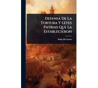 Defensa De La Tortura Y Leyes Patrias Que La Establecieron