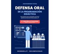Defensa oral de la programación didáctica: Guía práctica para la exposición oral de las oposiciones docentes de Secundaria y FP