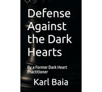 Defense Against the Dark Hearts: By a Former Dark Heart Practitioner