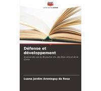 Défense et développement: Analyse des cas du Royaume-Uni, des États-Unis et de la Chine