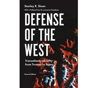 Defense of the West: Transatlantic Security from Truman to Trump