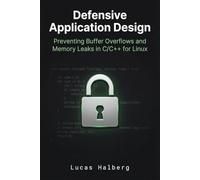 Defensive Application Design: Preventing Buffer Overflows and Memory Leaks in C/C++ for Linux
