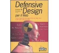 Defensive Design per il Web. Come migliorare messaggi di errore, help, form e altri punti critici di un sito