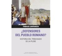 ¿Defensores del pueblo romano? Historia del tribunado de la plebe: 13