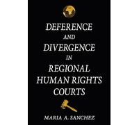 Deference and Divergence in Regional Human Rights Courts