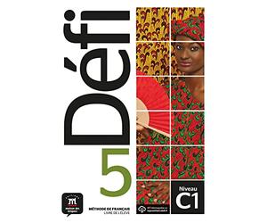 Défi 5 C1: Méthode de français. Livre de l’élève + audio en ligne