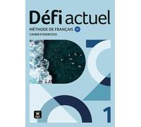 Défi actuel 1 A1. Cahier d'exercices: Méthode de français. Cahier d'exercices