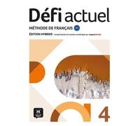 Défi actuel 4 Éd. hybride Livre de l'élève: methode de francais