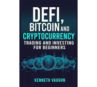Defi, Bitcoin and Cryptocurrency Trading and Investing for Beginners (Tascabile)
