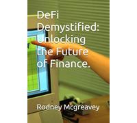 DeFi Demystified: Unlocking the Future of Finance.
