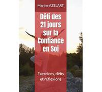 Défi des 21 jours sur la Confiance en Soi: Exercices, défis et réflexions