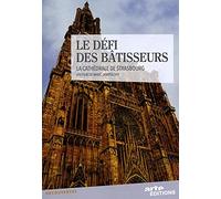 Défi des bâtisseurs : la cathédrale de Strasbourg
