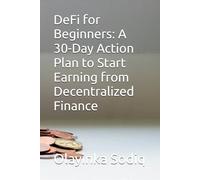 DeFi for Beginners: A 30-Day Action Plan to Start Earning from Decentralized Finance