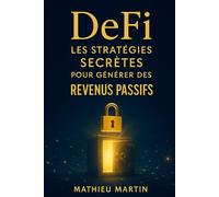 DeFi : Les stratégies secrètes pour générer des revenus passifs