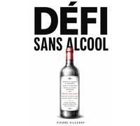 Défi Sans Alcool: 30 jours pour reprendre la main sur sa consommation d'alcool - Carnet à remplir : sobriété, dry january, sans jugement