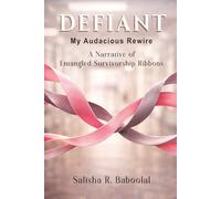 Defiant - My Audacious Rewire: A Narrative of Entangled Survivorship Ribbons
