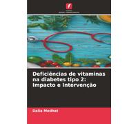 Deficiências de vitaminas na diabetes tipo 2: Impacto e Intervenção