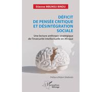Déficit de pensée critique et désintégration sociale: Une lecture anthropo-stratégique de l’insécurité intellectuelle en Afrique