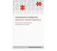 Deficit democratici. Cosa manca ai sistemi politici, alle istituzioni e ai...