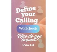 Define your Calling: Who do you Imapct? 1 Peter 4:10