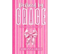 Defined by Grace: 31 Devotions for Teen Girls