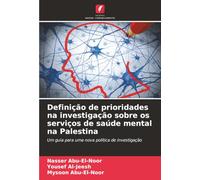 Definição de prioridades na investigação sobre os serviços de saúde mental na Palestina: Um guia para uma nova política de investigação
