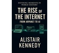 Defining Moments in World History: The Rise of the Internet: From ARPANET to AI: Evolution of online networks History of computer technology Digital ... and communication history Rise of AI