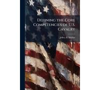 Defining the Core Competencies of U.S. Cavalry