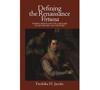 Defining the Renaissance 'Virtuosa': Women Artists and the Language of Art History and Criticism