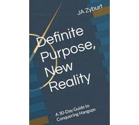 Definite Purpose, New Reality: A 30-Day Guide to Conquering Hangups