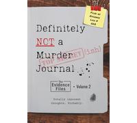 Definitely NOT a Murder Journal: The Evidence Files • Volume 2 “Totally innocent thoughts. Probably.”