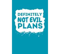 Definitely Not Evil Plans: 6 x 9 Blank Lined Notebook Journal-Office Humor for Sarcastic Friends,Coworkers, Bosses and Employees