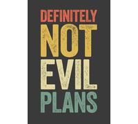 Definitely Not Evil Plans: 6 x 9 Blank Lined Notebook Journal Vintage - Funny Saying Sarcastic Work Gag Gift for Office Coworkers, Employees, Team, Adults, Boss