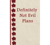 Definitely Not Evil Plans: : 6 x 9 Lined Notebook - Funny Saying Sarcastic Work Gag Gift for Office Coworkers, Employees & Adults.