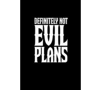 Definitely Not Evil Plans: Blank Lined Notebook; Funny Workplace Gag Gift; Office Humor for Sarcastic Friends, Coworkers, Bosses and Employees