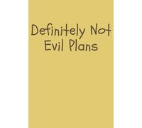 Definitely Not Evil Plans: Blank Lined Notebook; Funny Workplace Gag Gift; Office Humor for Sarcastic Friends, Coworkers and Bosses