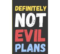 Definitely Not Evil Plans: Blank Lined Notebook Journal / Funny notebook journal for HR officers/ Nice Gift Journal for team members - coworkers and the loved ones / Matte Finish Cover